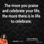 oprah-winfrey-new-years-quotes-the-more-you-praise-and-celebrate-your