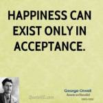 george-orwell-author-quote-happiness-can-exist-only-in